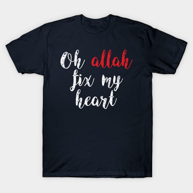 oh allah fix my heart T-Shirt by Hason3Clothing